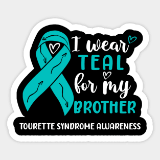 I Wear Teal For My Brother Tourette Syndrome Awareness Sticker